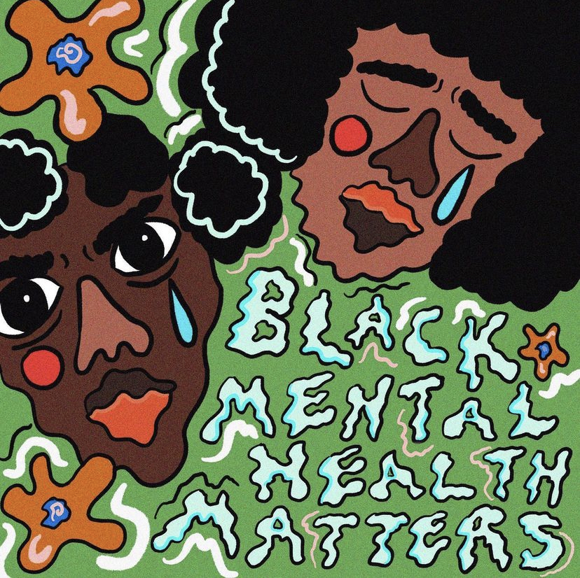 Two black characters faces are on the image. One of them has their eyes opened and one has their eyes closed. Both have one tear running down their cheek. The text on the image says “Black Mental Health Matters”. There are orange flowers on the image.
